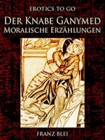 Der Knabe Ganymed Moralische Erzählungen
