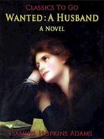 Wanted: A Husband / A Novel