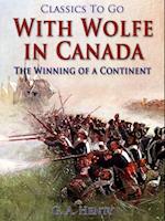 With Wolfe in Canada / The Winning of a Continent
