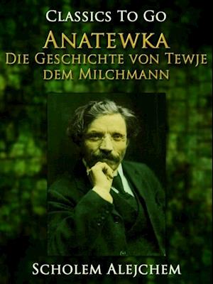 Anatewka, Die Geschichte von Tewje, dem Milchmann