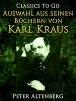 Peter Altenberg. Auswahl aus seinen Büchern von Karl Kraus