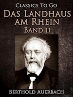 Das Landhaus am Rhein / Band II