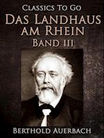 Das Landhaus am Rhein / Band III