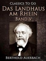 Das Landhaus am Rhein / Band V