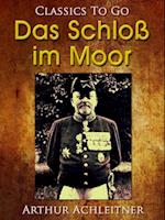 Das Schloß im Moor, Ein Roman aus den bayerischen Bergen