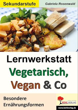 Lernwerkstatt Vegetarisch, Vegan & Co