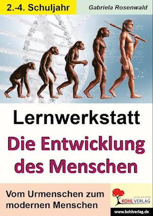 Lernwerkstatt Die Entwicklung des Menschen