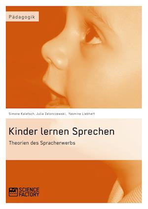 Kinder Lernen Sprechen. Theorien Des Spracherwerbs