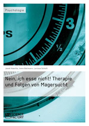 Nein, Ich Esse Nicht! Therapie Und Folgen Von Magersucht