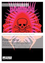 Forever Punk! Punk als Musikstil, Protestkultur und Weltanschauung