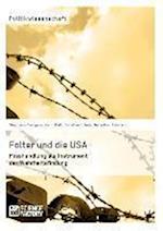 Folter und die USA. Misshandlung als Instrument der Wahrheitsfindung