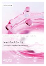 Jean-Paul Sartre. Philosophie Des Existenzialismus