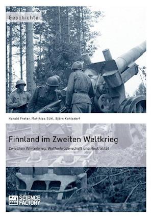 Finnland im Zweiten Weltkrieg: Zwischen Winterkrieg, Waffenbrüderschaft und Neutralität