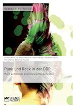 Punk und Rock in der DDR. Musik als Rebellion einer überwachten Generation