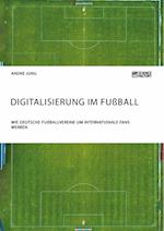 Digitalisierung im Fußball. Wie deutsche Fußballvereine um internationale Fans werben