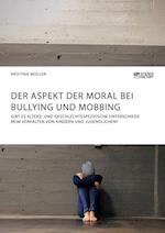Der Aspekt der Moral bei Bullying und Mobbing