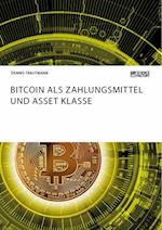 Bitcoin als Zahlungsmittel und Asset Klasse