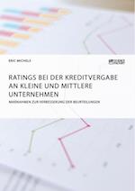 Ratings bei der Kreditvergabe an kleine und mittlere Unternehmen. Maßnahmen zur Verbesserung der Beurteilungen