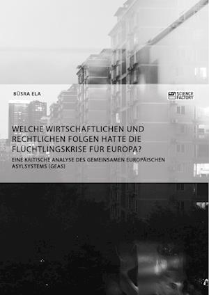 Welche Wirtschaftlichen Und Rechtlichen Folgen Hatte Die Flüchtlingskrise Für Europa?