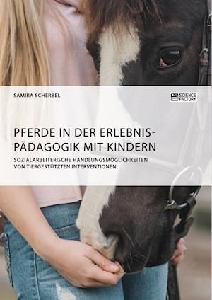 Pferde in Der Erlebnispädagogik Mit Kindern