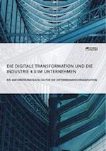 Die digitale Transformation und die Industrie 4.0 im Unternehmen