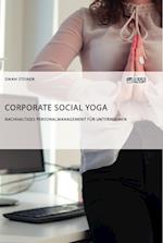 Corporate Social Yoga. Nachhaltiges Personalmanagement für Unternehmen