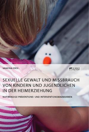 Sexuelle Gewalt Und Missbrauch Von Kindern Und Jugendlichen in Der Heimerziehung