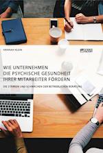 Wie Unternehmen die psychische Gesundheit ihrer Mitarbeiter fördern. Die Stärken und Schwächen der betrieblichen Beratung