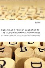 English as a foreign language in the modern working environment. The importance of Legal English in international law offices