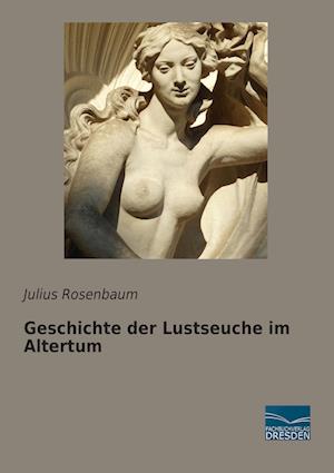 Geschichte der Lustseuche im Altertum