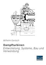 Dampfturbinen - Entwicklung, Systeme, Bau und Verwendung