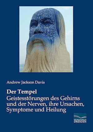 Der Tempel - Geistesstörungen des Gehirns und der Nerven, ihre Ursachen, Symptome und Heilung