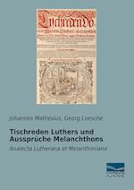 Tischreden Luthers und Aussprüche Melanchthons