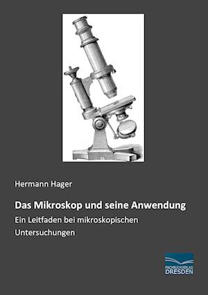 Das Mikroskop und seine Anwendung