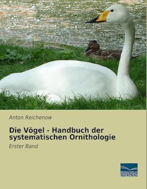 Die Vögel - Handbuch der systematischen Ornithologie