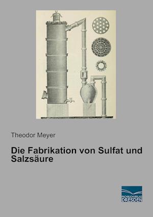 Die Fabrikation von Sulfat und Salzsäure