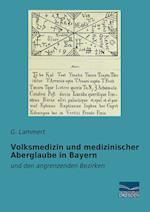 Volksmedizin und medizinischer Aberglaube in Bayern