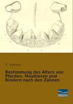 Bestimmung des Alters von Pferden, Maultieren und Rindern nach den Zähnen