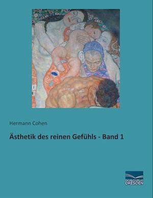 Ästhetik des reinen Gefühls - Band 1