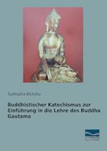 Buddhistischer Katechismus zur Einführung in die Lehre des Buddha Gautama