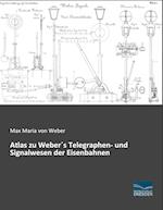 Atlas zu Weber´s Telegraphen- und Signalwesen der Eisenbahnen