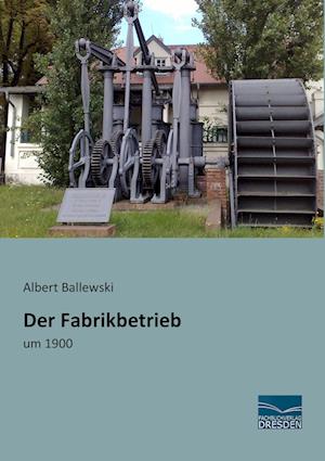 Der Fabrikbetrieb