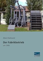 Der Fabrikbetrieb