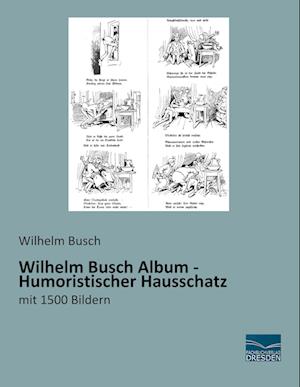 Wilhelm Busch Album - Humoristischer Hausschatz