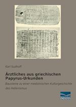 Ärztliches aus griechischen Papyrus-Urkunden