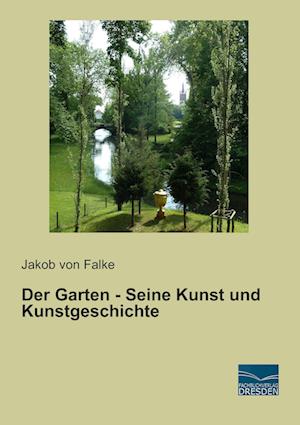 Der Garten - Seine Kunst und Kunstgeschichte