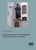 Die Ruhestätten und Denkmäler unserer deutschen Dichter