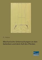 Mechanische Untersuchungen an den Gelenken und dem Huf des Pferdes