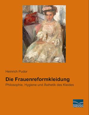 Die Frauenreformkleidung