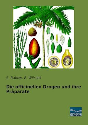 Die officinellen Drogen und ihre Präparate